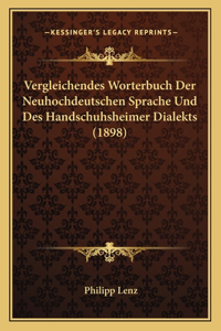Vergleichendes Worterbuch Der Neuhochdeutschen Sprache Und Des Handschuhsheimer Dialekts (1898)
