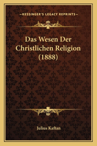 Das Wesen Der Christlichen Religion (1888)