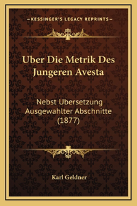 Uber Die Metrik Des Jungeren Avesta