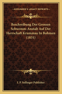 Beschreibung Der Grossen Schwemm-Anstalt Auf Der Herrschaft Krummau In Bohmen (1831)