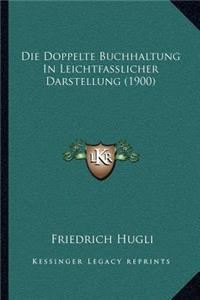 Doppelte Buchhaltung In Leichtfasslicher Darstellung (1900)