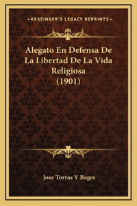 Alegato En Defensa De La Libertad De La Vida Religiosa (1901)