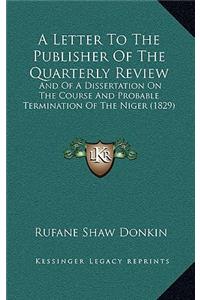 A Letter to the Publisher of the Quarterly Review