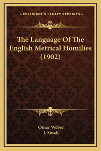 The Language Of The English Metrical Homilies (1902)