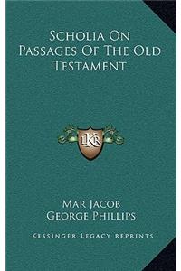 Scholia on Passages of the Old Testament