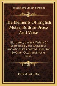 The Elements Of English Metre, Both In Prose And Verse