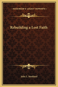 Rebuilding a Lost Faith