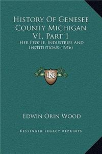 History Of Genesee County Michigan V1, Part 1
