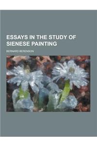 Essays in the Study of Sienese Painting