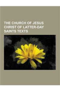 The Church of Jesus Christ of Latter-Day Saints Texts
