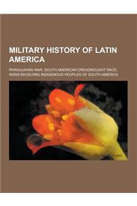 Military History of Latin America