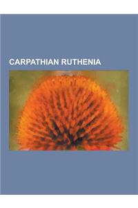 Carpathian Ruthenia: Rusyn Language, Rusyns, West Ukrainian People's Republic, Lemkos, Carpatho-Ukraine, Ruthenian Catholic Church, Hutsuls
