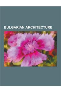 Bulgarian Architecture: Buildings and Structures in Bulgaria, Bulgarian Architects, Churches in Bulgaria, Gothic Revival Architecture in Bulga