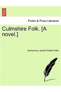 Culmshire Folk. [A Novel.]