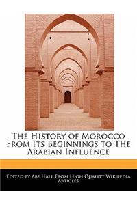 The History of Morocco from Its Beginnings to the Arabian Influence