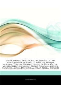Articles on Municipalities in Albacete, Including: List of Municipalities in Albacete, Albacete, Salobre, Almansa, Tobarra, Munera, Hell N, La Roda, O
