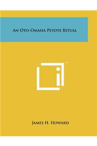 An Oto-Omaha Peyote Ritual