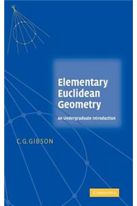 Elementary Euclidean Geometry: An Introduction