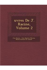 Uvres de J. Racine, Volume 2