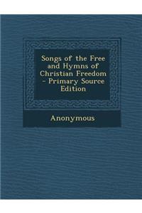 Songs of the Free and Hymns of Christian Freedom
