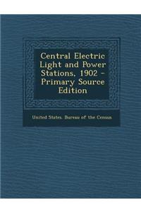 Central Electric Light and Power Stations, 1902