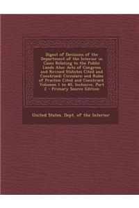 Digest of Decisions of the Department of the Interior in Cases Relating to the Public Lands Also