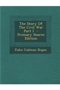 Story of the Civil War Part I