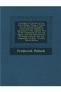 Principles of Contract at Law and in Equity: Being a Treatise on the General Principles Concerning the Validity of Agreements, with a Special View to the Comparison of Law and Equity, and with References to the Indian Contract ACT, and Occasionally