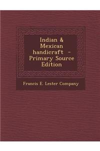 Indian & Mexican Handicraft