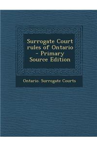 Surrogate Court Rules of Ontario