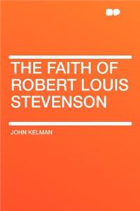The Faith of Robert Louis Stevenson