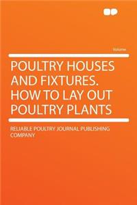 Poultry Houses and Fixtures. How to Lay Out Poultry Plants