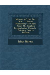 Memoir of the REV. Wm. C. Burns