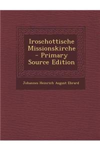 Iroschottische Missionskirche - Primary Source Edition