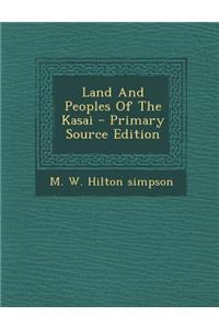 Land and Peoples of the Kasai - Primary Source Edition