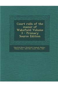 Court Rolls of the Manor of Wakefield Volume 3