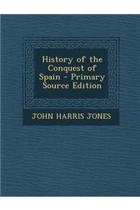 History of the Conquest of Spain