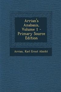 Arrian's Anabasis, Volume 1