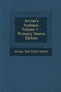 Arrian's Anabasis, Volume 1