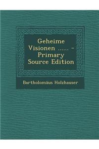 Geheime Visionen ...... - Primary Source Edition
