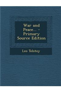 War and Peace... - Primary Source Edition