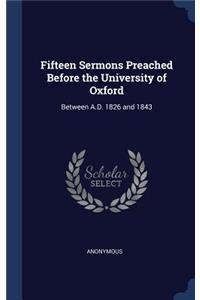 Fifteen Sermons Preached Before the University of Oxford