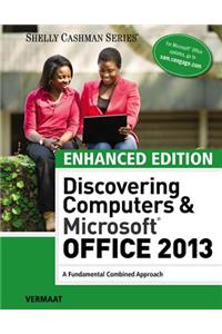 Enhanced Discovering Computers & Microsoft Office 2013
