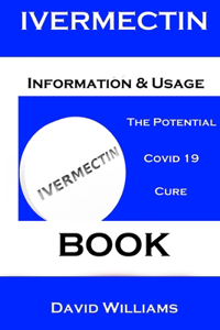 Ivermectin. Information And Usage Book.