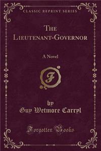The Lieutenant-Governor