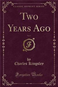 Two Years Ago, Vol. 1 (Classic Reprint)