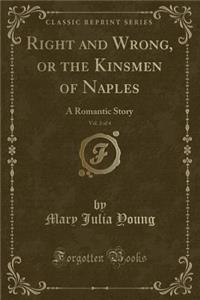 Right and Wrong, or the Kinsmen of Naples, Vol. 2 of 4