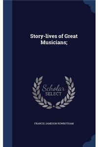 Story-lives of Great Musicians;