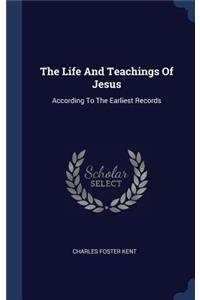 The Life And Teachings Of Jesus