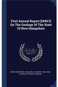 First Annual Report [1840/1] On The Geology Of The State Of New Hampshire